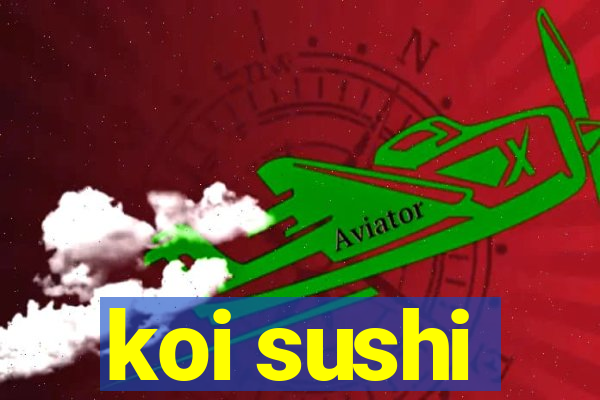 koi sushi